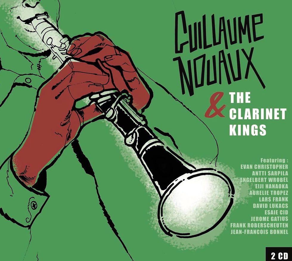 【"GUILLAUME NOUAUX & The Clarinet Kings"】『ギヨーム・ヌオー＆ザ・クラリネット・キングス』
