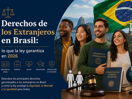 Derechos de los extranjeros en Brasil: lo que garantiza la legislación en 2026