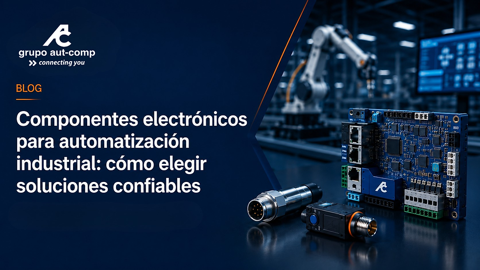 Componentes electrónicos para automatización industrial con sensores, conectores, fuentes, circuitos y soporte técnico especializado de Grupo Autcomp