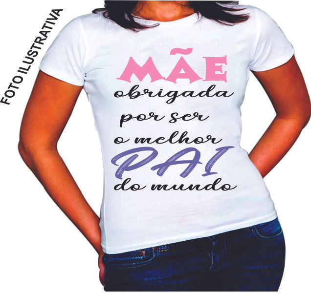 Camisa Personalizada "MÃE OBRIGADA POR SER MELHOR PAI DO MUNDO"...