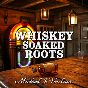 Whiskey Soaked Roots