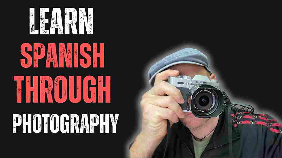 Learning Spanish Through Photography