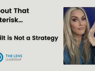 About That Asterisk…Guilt is Not a Strategy