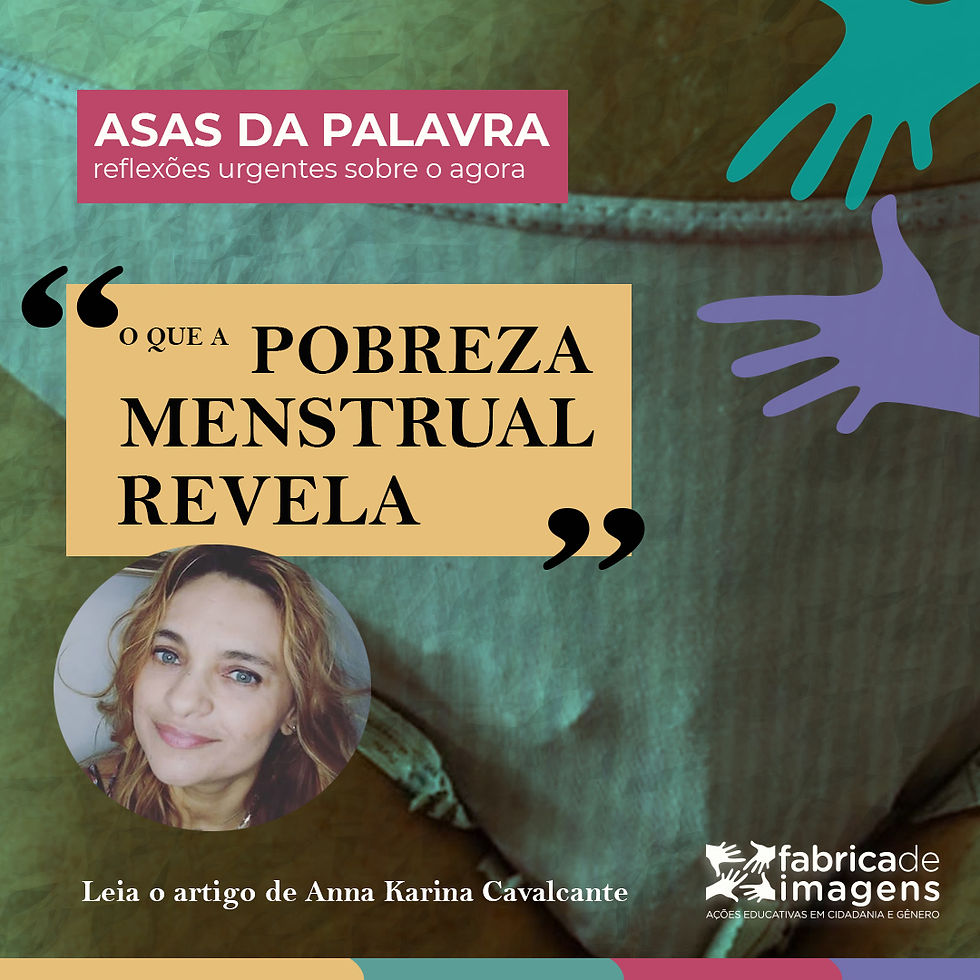 O que a pobreza menstrual revela