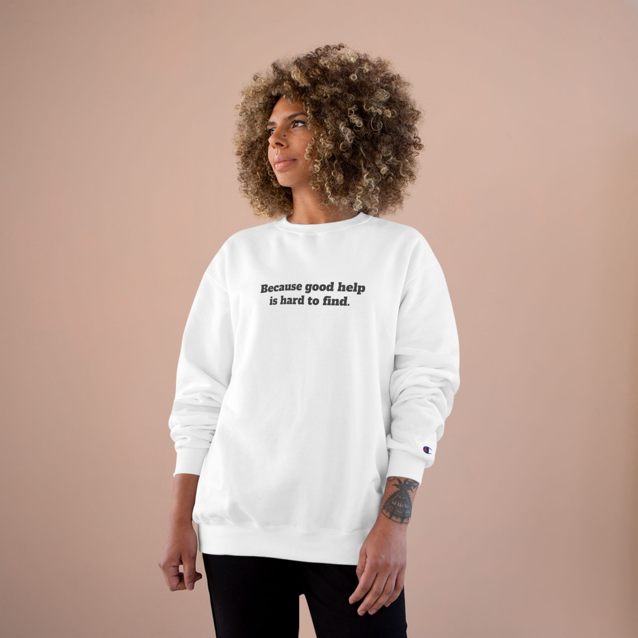 Funny Handyman Sweatshirt - "Because Good Help is Hard to Find"