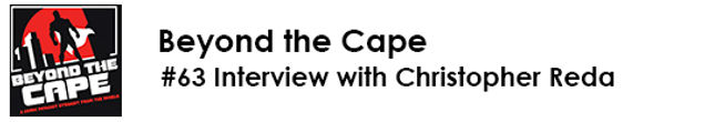 Beyond the Cape - Christopher Reda - Second Interview copy.jpg