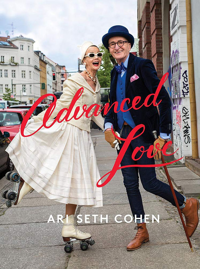 Advanced Love: Portraits of longtime couples proving love and style only get better with age. Hardcover