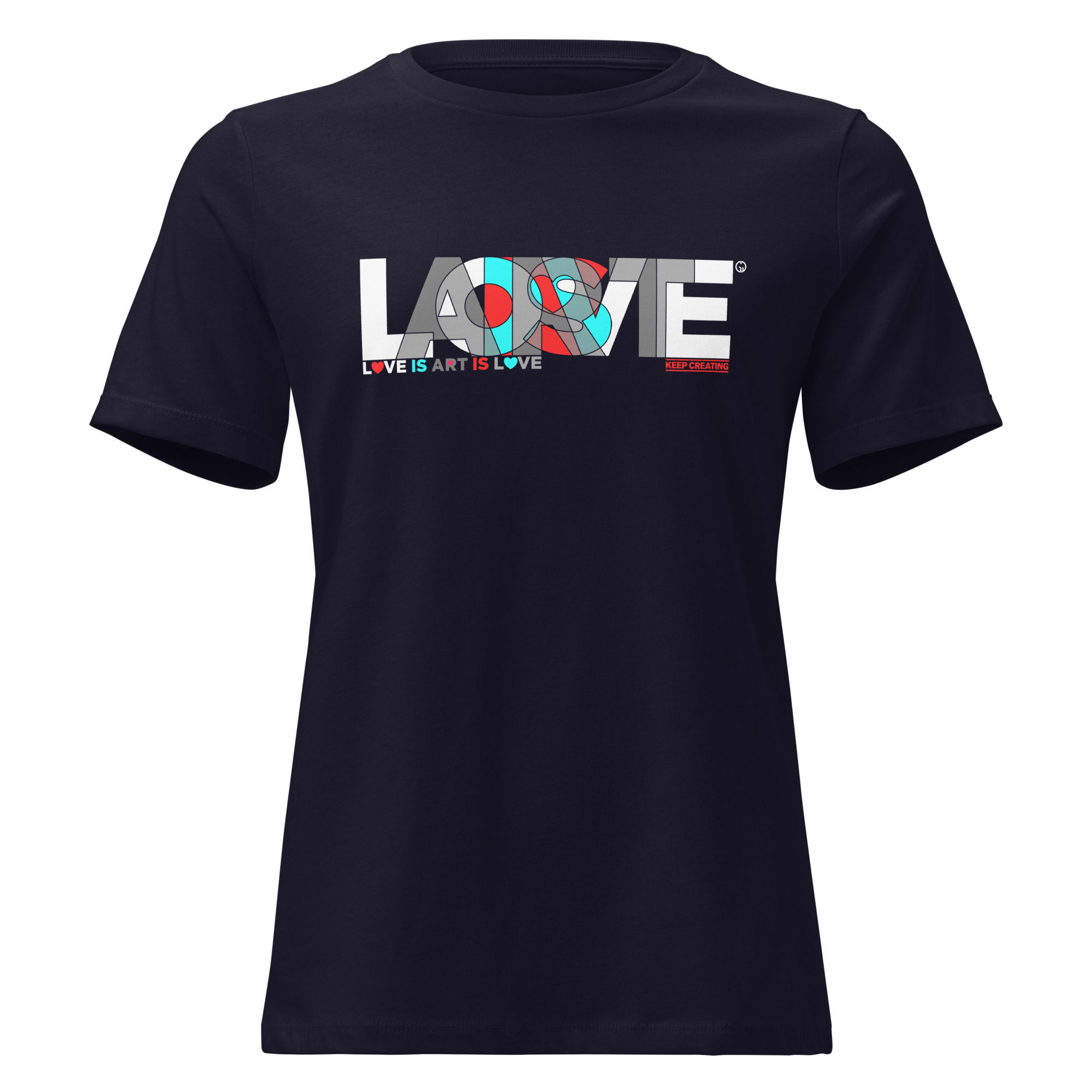 Love is Art (Blood Sweat & Tears) Women's Relaxed T-Shirt