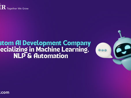 Custom AI Development Company Specializing in Machine Learning, NLP & Automation