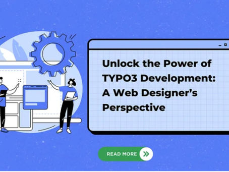 Unlock the Power of TYPO3 Development: A Web Designer’s Perspective