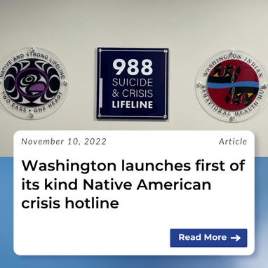 Washington launches first of its kind Native American crisis hotline. Click to read full article.
