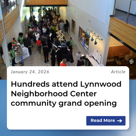 Hundreds attend Lynnwood Neighborhood Center community grand opening. Click to read the full article.