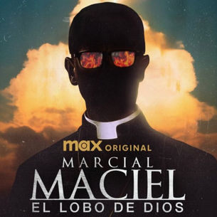 HBO MAX - MARCIAL MACIEL: EL LOBO DE DIOS