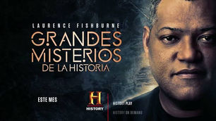 HISTORY - GRANDES MISTERIOS DE LA HISTORIA CON LAURENCE FISHBURNE - TEMPORADA 4