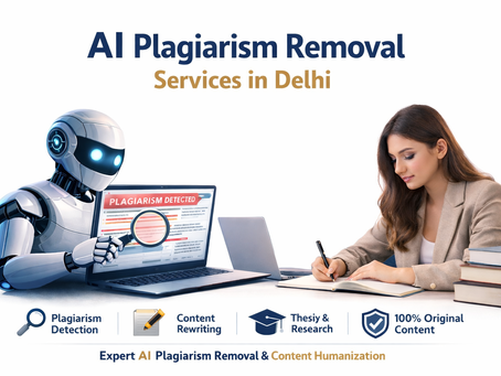 AI Plagiarism Removal Services in Delhi | 100% Original Work