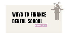         How to Pay for Dental School