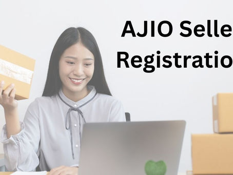 Ajio Seller Registration: Step-by-Step Guide to Start Selling on Ajio