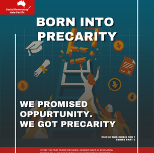 BORN INTO PRECARITY: WHY YOUNG WOMEN IN ASIA PACIFIC ARE INHERITING A BROKEN LABOUR MARKET