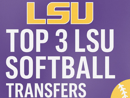 Top 3 LSU Softball Transfer of All Time