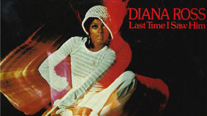 Diana Ross : pourquoi "Last time I saw him" reste une chanson à part.