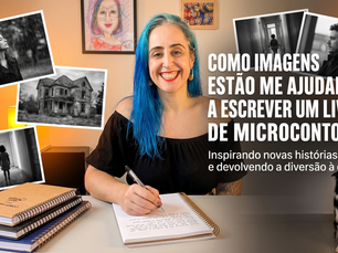 haisa Lima escrevendo em um caderno ao lado de imagens de suspense e terror, com o título “Como imagens estão me ajudando a escrever um livro de microcontos”.