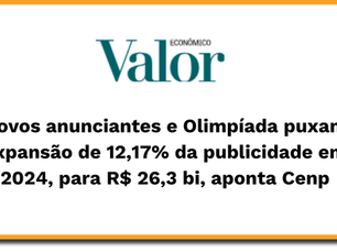 Novos anunciantes e Olimpíada puxam expansão de 12,17% da publicidade em 2024, para R$ 26,3 bi, aponta Cenp