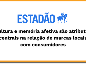 Cultura e memória afetiva são atributos centrais na relação de marcas locais com consumidores