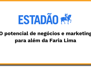 O potencial de negócios e marketing para além da Faria Lima
