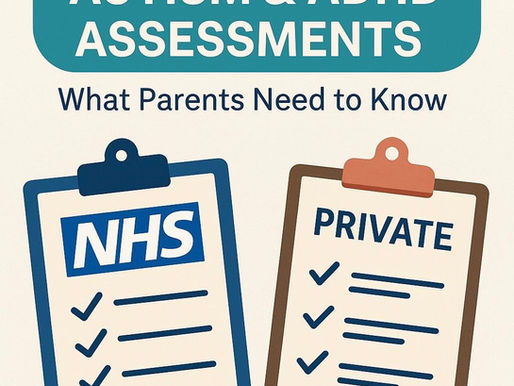 NHS vs Private, Autism & ADHD Assessments: What Parents Need to Know