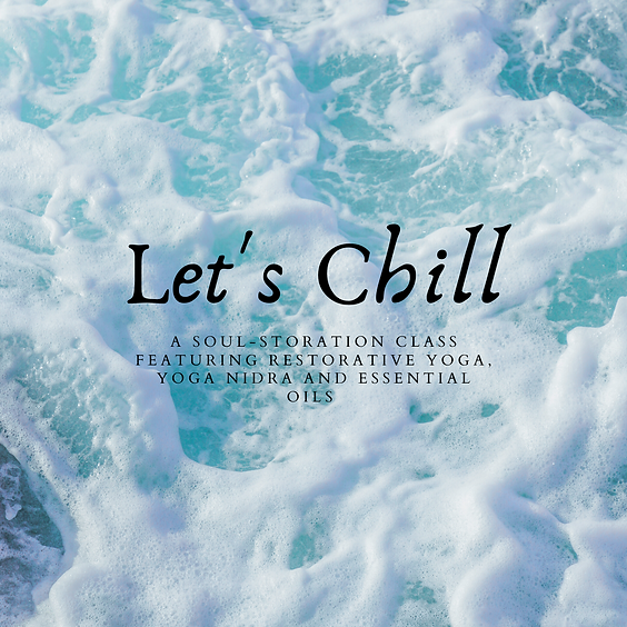 Let's Chill (Class 2) 5:15pm
