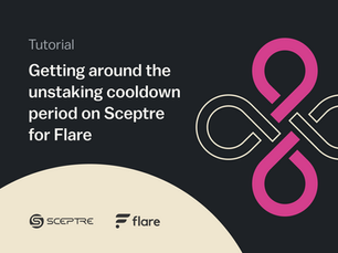 Getting around the unstaking cooldown period on Sceptre for Flare
