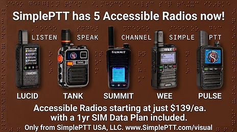 Here is the 5 accessible radios for sale from SimplePTT USA. Click this to take you to the Visual Page of the website.