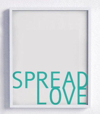 Spread Love Poster 4