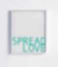 Poster that reads, "Spread love".