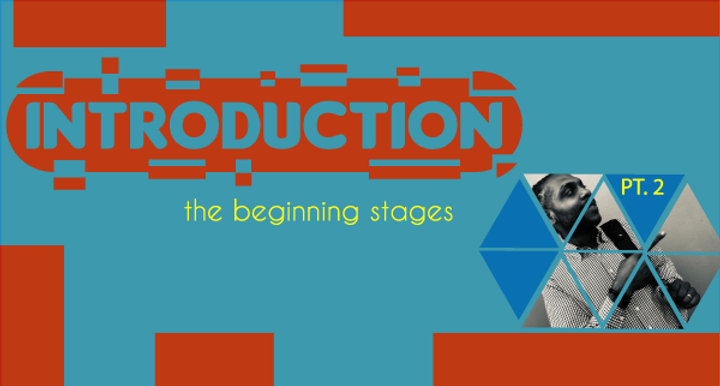 Introduction In Beginning Phase Introduction - The Beginning Stages Part 2
