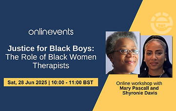 Mary Pascall and Shyronie Davis - Justice for Black Boys The Role of Black Women Therapist