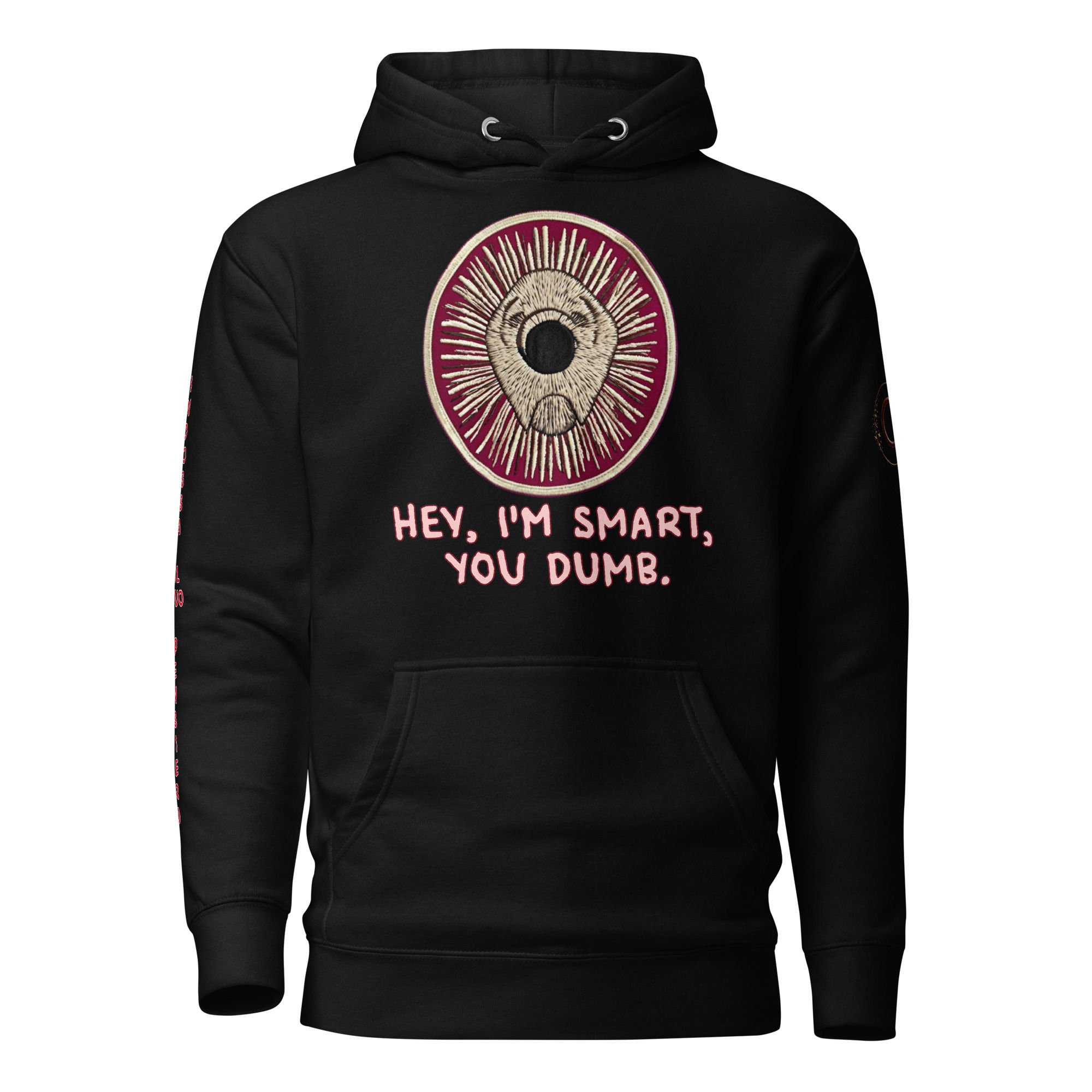 Felpa Unisex. "Hey, i'm smart, you dumb.
