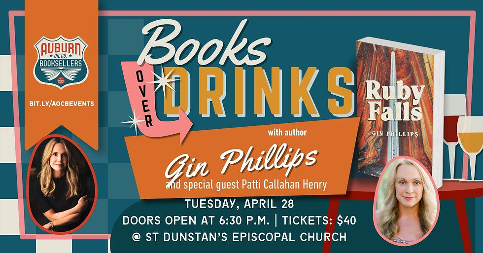 Auburn, AL - Books Over Drinks with Gin Phillips and Special Guest: Patti Callahan Henry