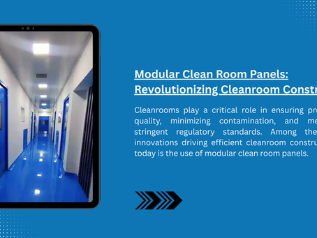 Modular Clean Room Panels: Revolutionizing Cleanroom Construction