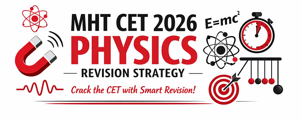 MHT CET 2026 Physics Last 15 Days Revision Strategy