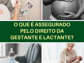 O QUE É ASSEGURADO PELO DIREITO DA GESTANTE E LACTANTE