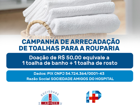 Sociedade Amigos do Hospital Nossa Senhora da Piedade lança Campanha de Arrecadação para compra de Toalhas para a rouparia do Hospital