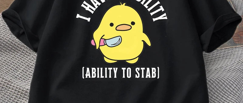 new I Have Stability Ability To Stab T-Shirt Men Women Fashion Duck Meme Graphic