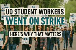 UO Student Workers Went on Strike — Here’s Why That Matters