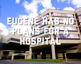 Eugene’s Hospital Is Gone—And Now It’s Up for Sale
