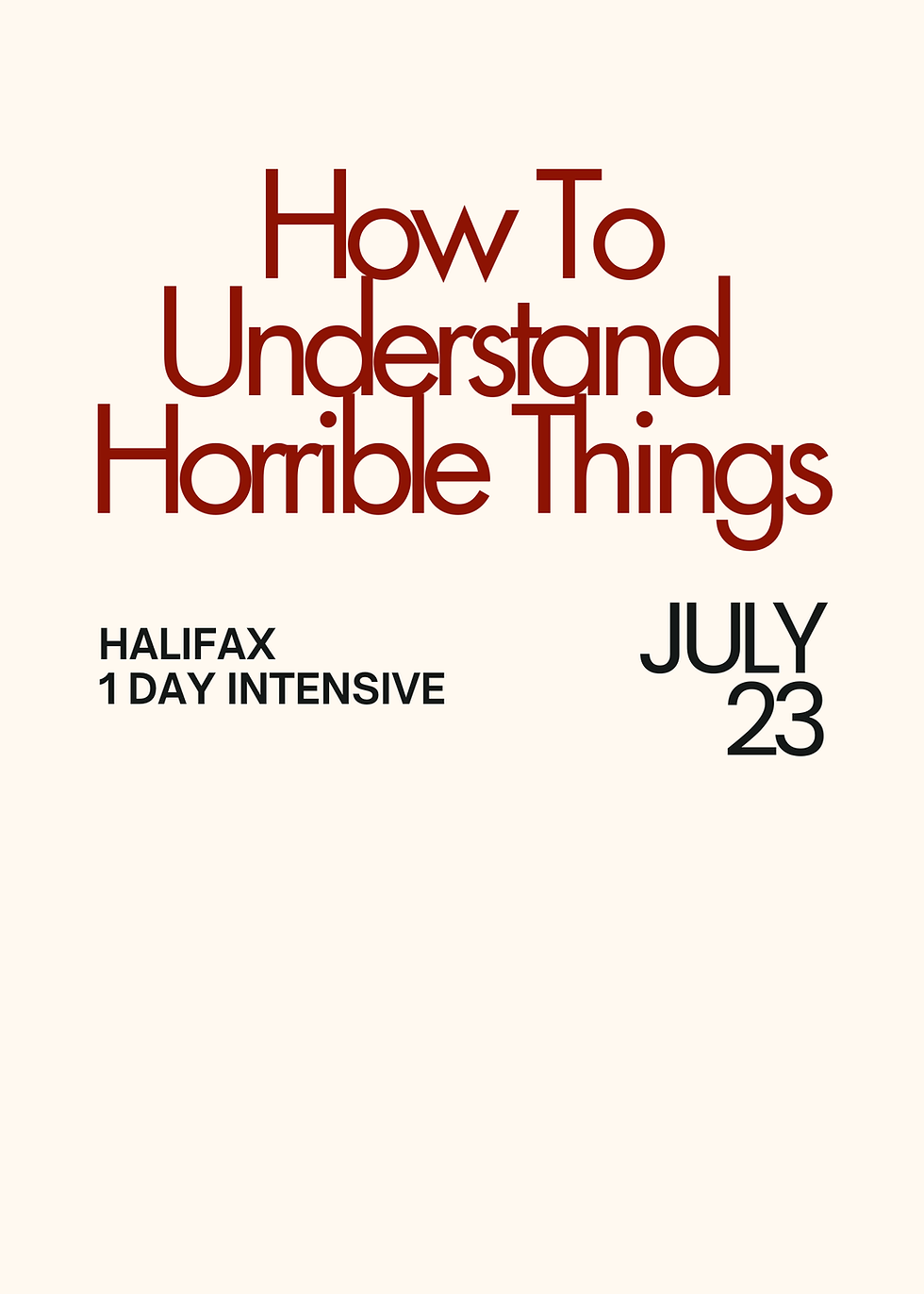 Halifax How To Understand Horrible Things