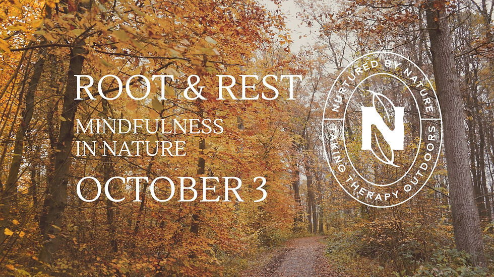 October 3 - ROOT & REST: Mindfulness in Nature