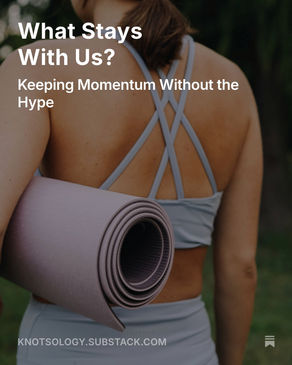 What Stays With Us: Keeping Momentum Without the Hype