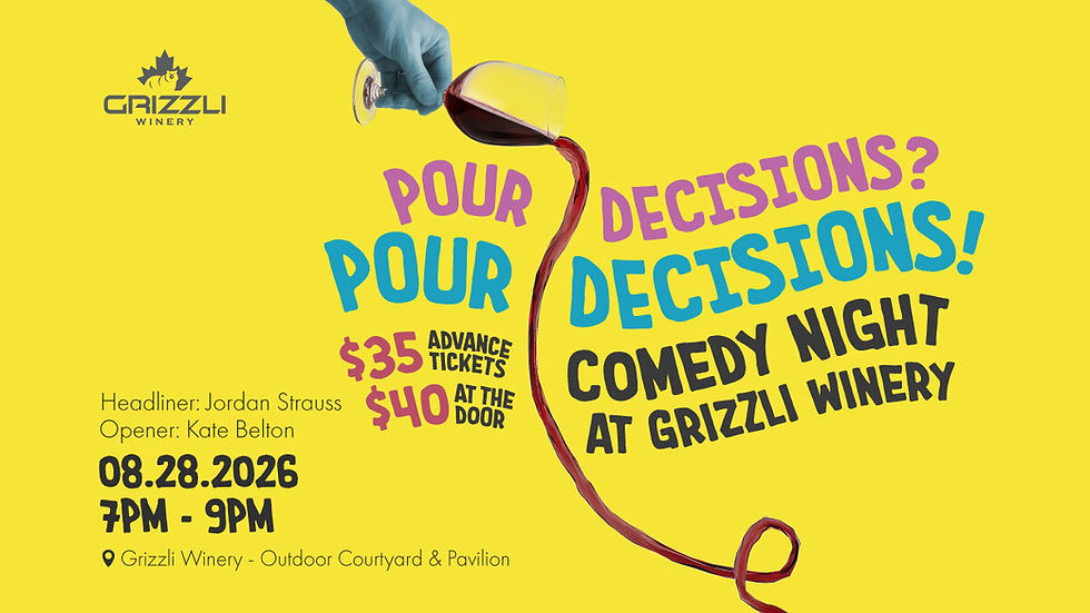 Pour Decisions: A Comedy Night at Grizzli Winery