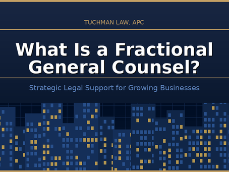 What Is a Fractional General Counsel? | Tuchman Law, APC